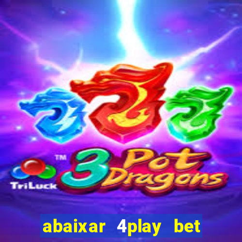 abaixar 4play bet baixar app